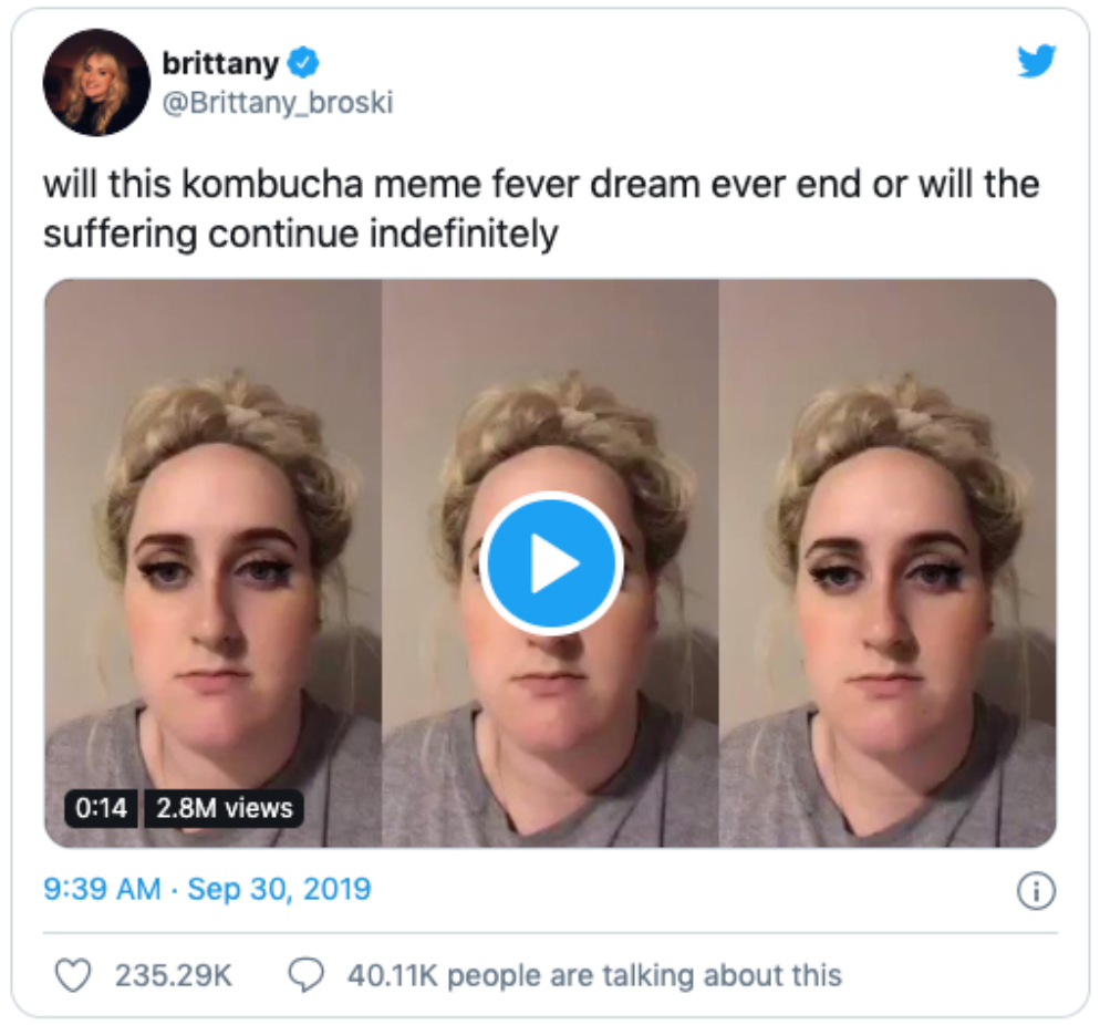 Screenshot of Brittany Tomlinson's Tweet that reads "will this kombucha meme fever dream ever end or will the suffering continue indefinitely"